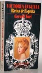 Cover of the Spanish edition (1987) of Gerard Noel’s 1984 biography of Victoria Eugenia, Queen of Spain
